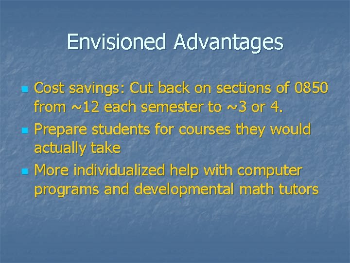 Envisioned Advantages n n n Cost savings: Cut back on sections of 0850 from