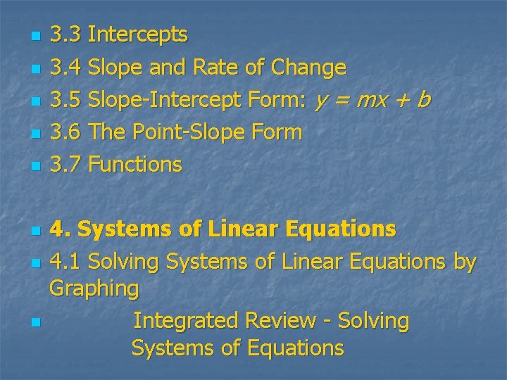 n n n n 3. 3 Intercepts 3. 4 Slope and Rate of Change