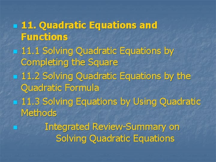 n n n 11. Quadratic Equations and Functions 11. 1 Solving Quadratic Equations by