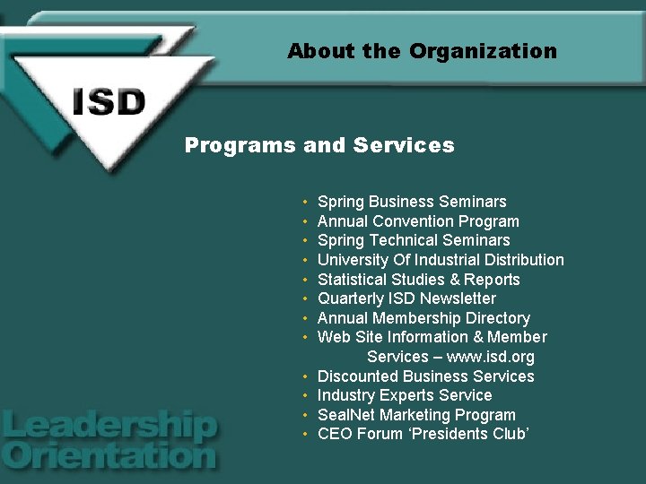 About the Organization Programs and Services • • • Spring Business Seminars Annual Convention