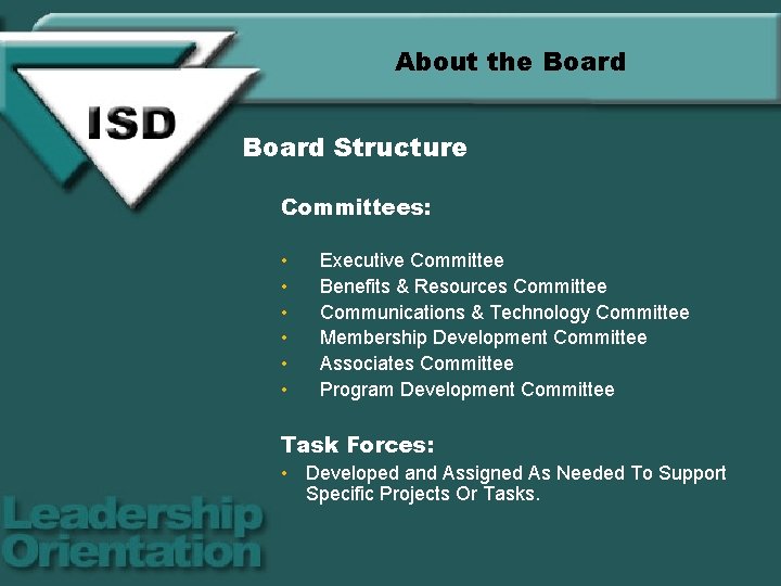 About the Board Structure Committees: • • • Executive Committee Benefits & Resources Committee
