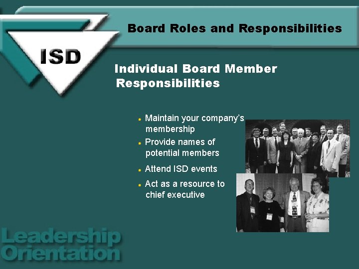 Board Roles and Responsibilities Individual Board Member Responsibilities l l Maintain your company’s membership