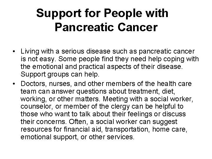 Support for People with Pancreatic Cancer • Living with a serious disease such as