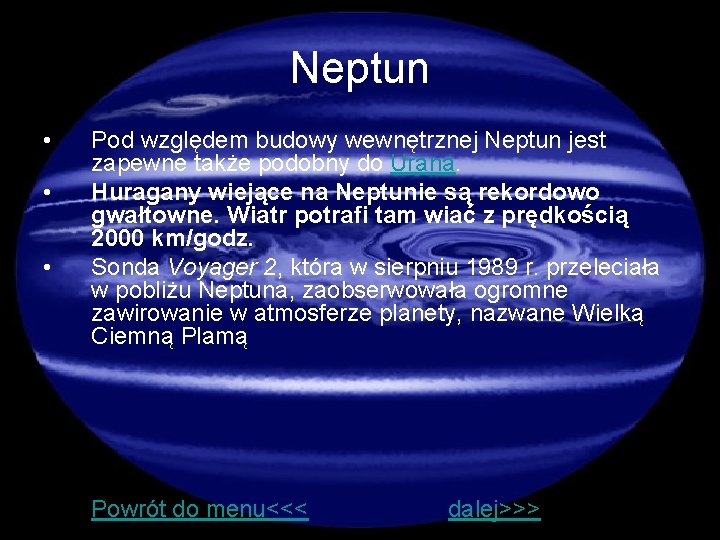 Neptun • • Pod względem budowy wewnętrznej Neptun jest zapewne także podobny do Urana.