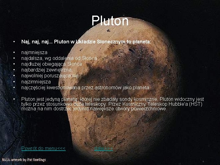 Pluton • Naj, naj. . . Pluton w Układzie Słonecznym to planeta: • •