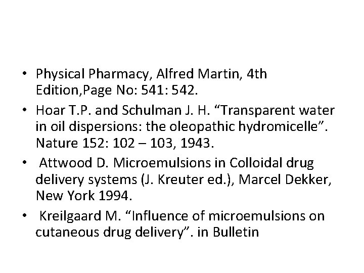 • Physical Pharmacy, Alfred Martin, 4 th Edition, Page No: 541: 542. •