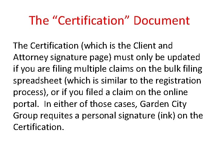 The “Certification” Document The Certification (which is the Client and Attorney signature page) must