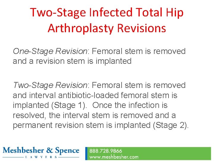 Two-Stage Infected Total Hip Arthroplasty Revisions One-Stage Revision: Femoral stem is removed and a