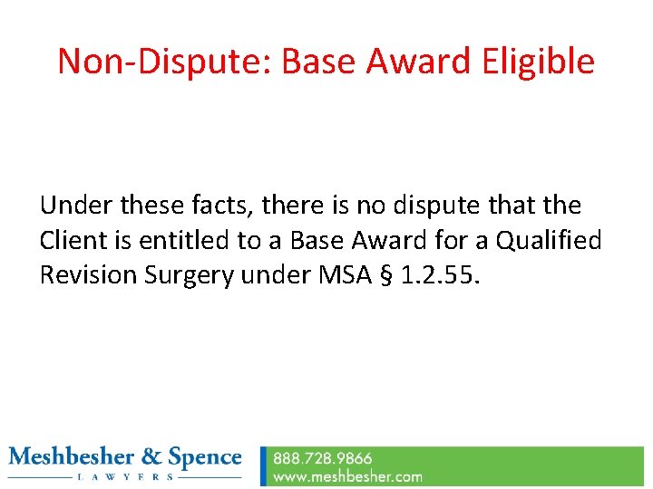 Non-Dispute: Base Award Eligible Under these facts, there is no dispute that the Client