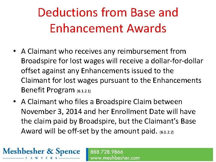 Deductions from Base and Enhancement Awards • A Claimant who receives any reimbursement from