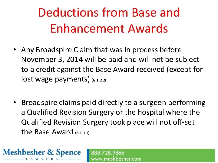 Deductions from Base and Enhancement Awards • Any Broadspire Claim that was in process