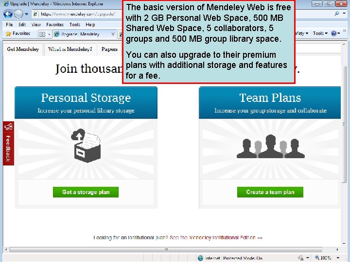 The basic version of Mendeley Web is free with 2 GB Personal Web Space,