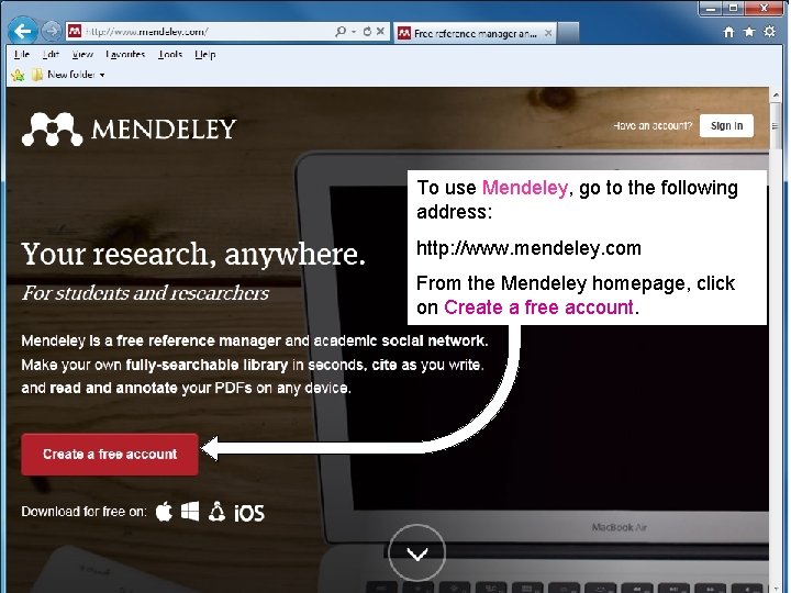 To use Mendeley, go to the following address: http: //www. mendeley. com From the