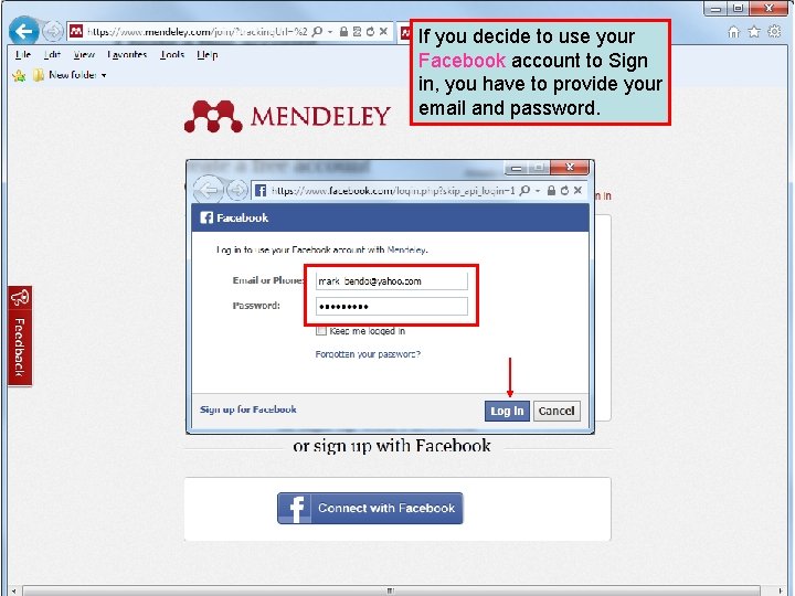 If you decide to use your Facebook account to Sign in, you have to