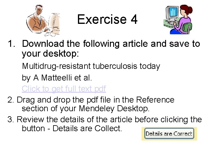 Exercise 4 1. Download the following article and save to your desktop: Multidrug-resistant tuberculosis