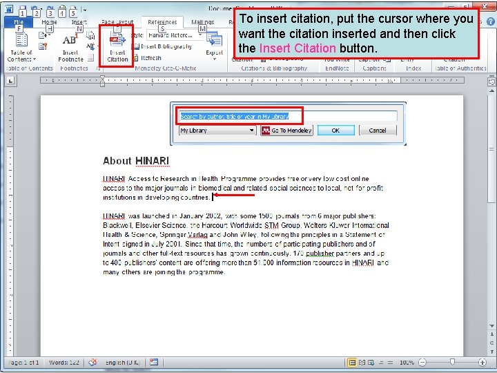 To insert citation, put the cursor where you want the citation inserted and then