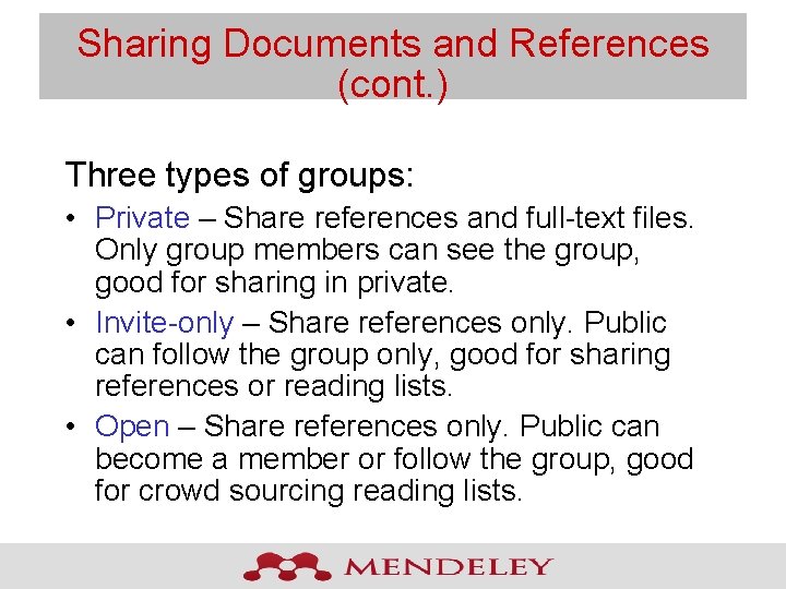 Sharing Documents and References (cont. ) Three types of groups: • Private – Share