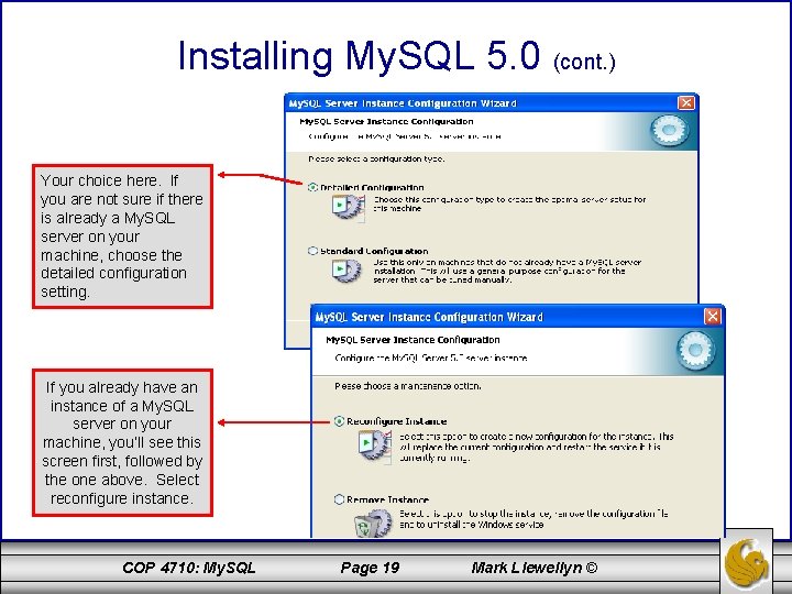 Installing My. SQL 5. 0 (cont. ) Your choice here. If you are not