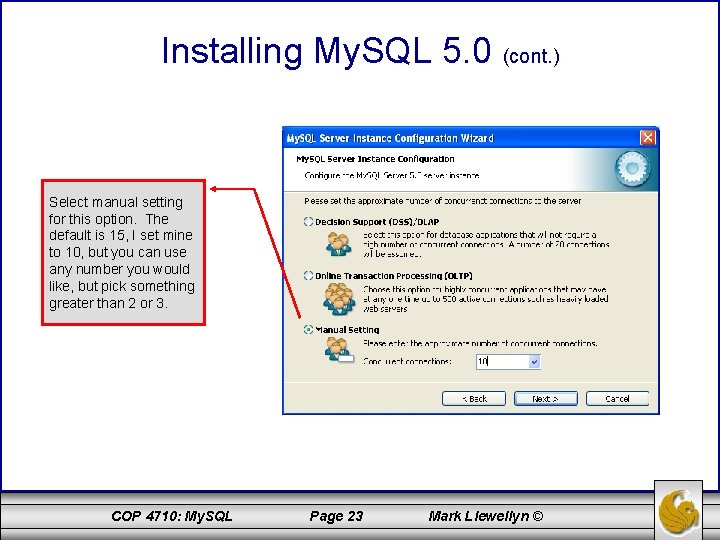 Installing My. SQL 5. 0 (cont. ) Select manual setting for this option. The