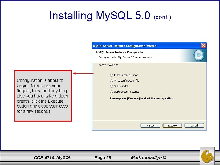 Installing My. SQL 5. 0 (cont. ) Configuration is about to begin. Now cross