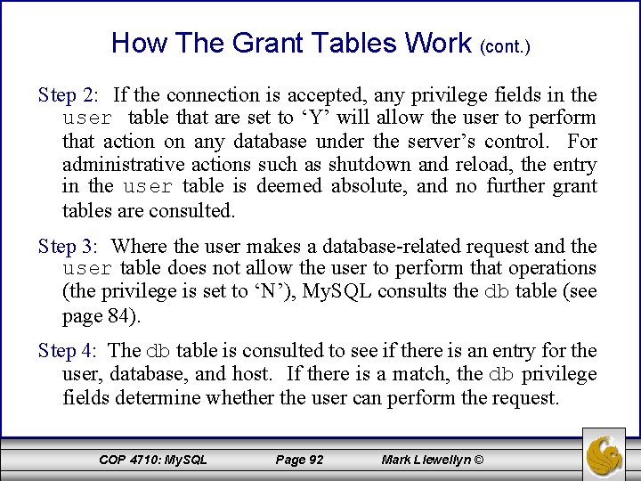 How The Grant Tables Work (cont. ) Step 2: If the connection is accepted,