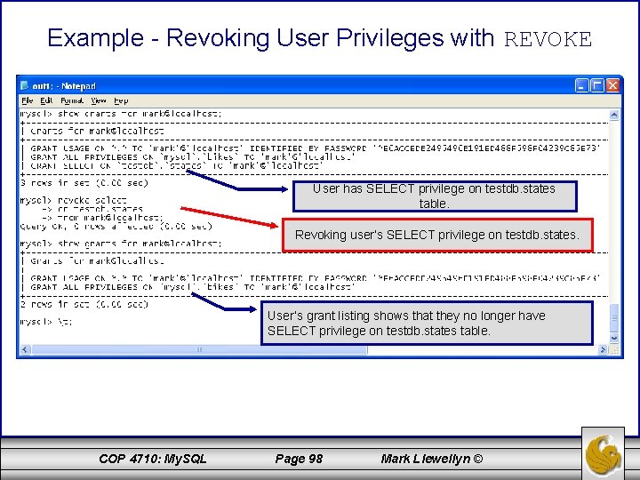 Example - Revoking User Privileges with REVOKE User has SELECT privilege on testdb. states