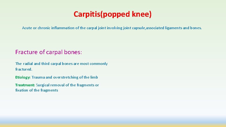 Carpitis(popped knee) Acute or chronic inflammation of the carpal joint involving joint capsule, associated