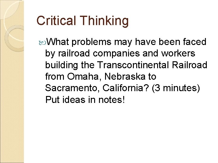 Critical Thinking What problems may have been faced by railroad companies and workers building