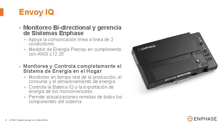 Envoy IQ • Monitoreo Bi-directional y gerencia de Sistemas Enphase Apoya la comunicación línea