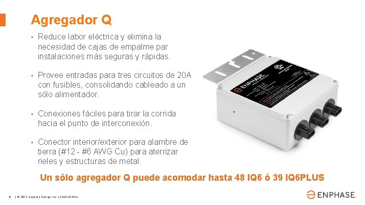 Agregador Q • Reduce labor eléctrica y elimina la necesidad de cajas de empalme