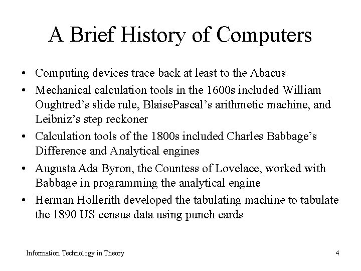 A Brief History of Computers • Computing devices trace back at least to the