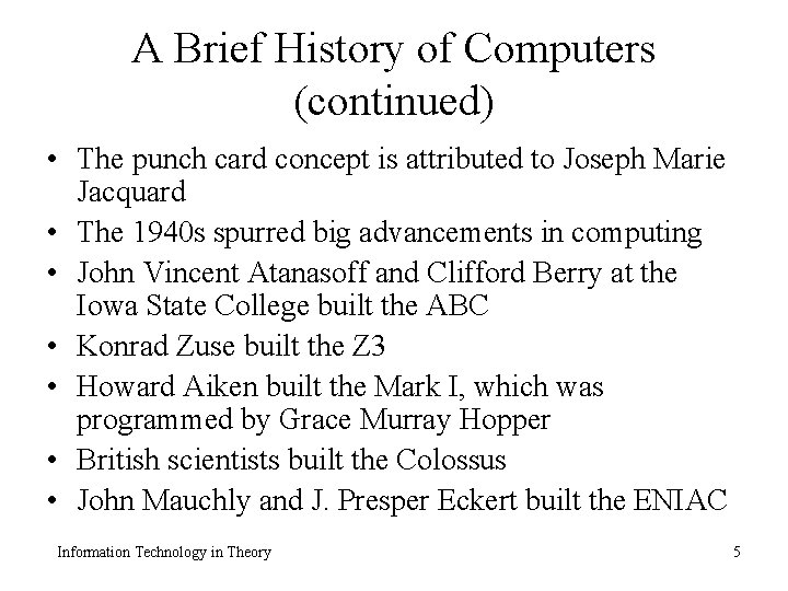 A Brief History of Computers (continued) • The punch card concept is attributed to