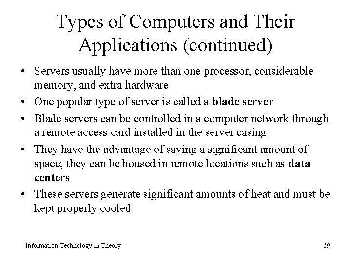 Types of Computers and Their Applications (continued) • Servers usually have more than one