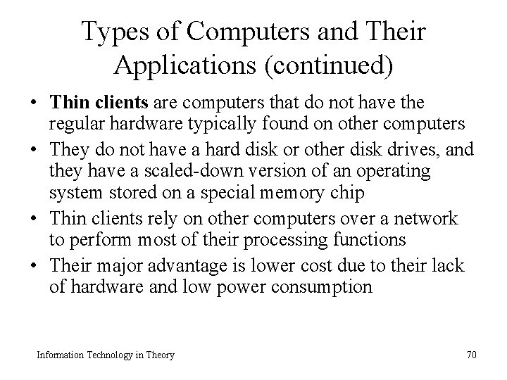Types of Computers and Their Applications (continued) • Thin clients are computers that do