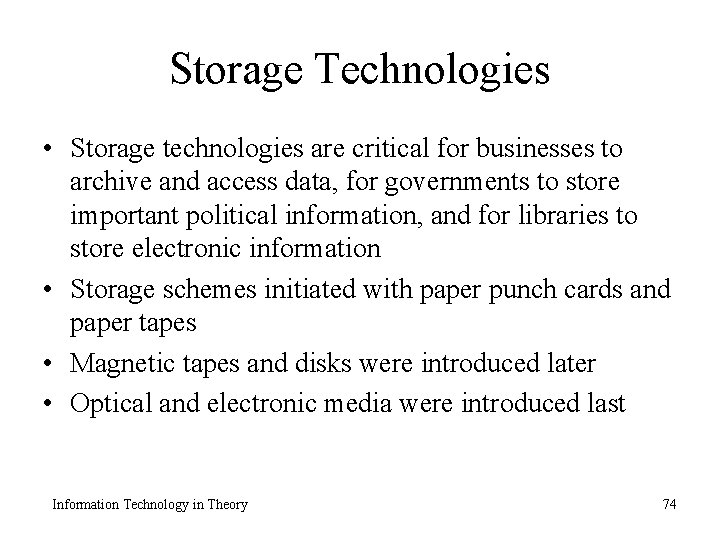 Storage Technologies • Storage technologies are critical for businesses to archive and access data,