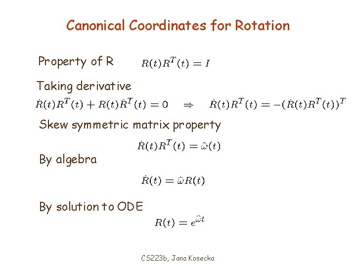 Canonical Coordinates for Rotation Property of R Taking derivative Skew symmetric matrix property By