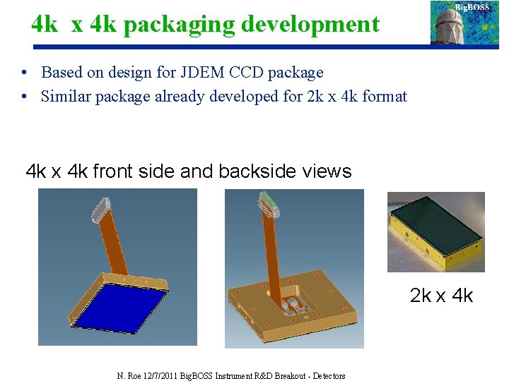 4 k x 4 k packaging development • Based on design for JDEM CCD