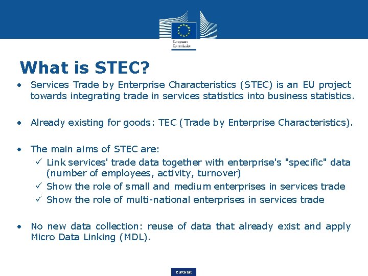 What is STEC? • Services Trade by Enterprise Characteristics (STEC) is an EU project