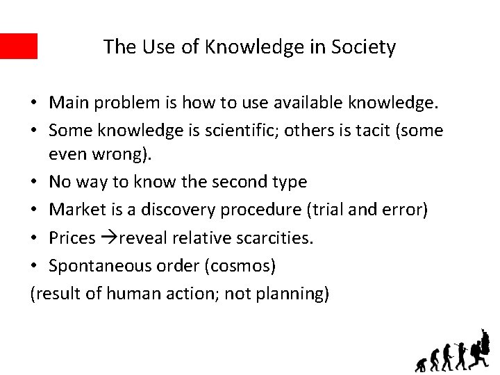 The Use of Knowledge in Society • Main problem is how to use available