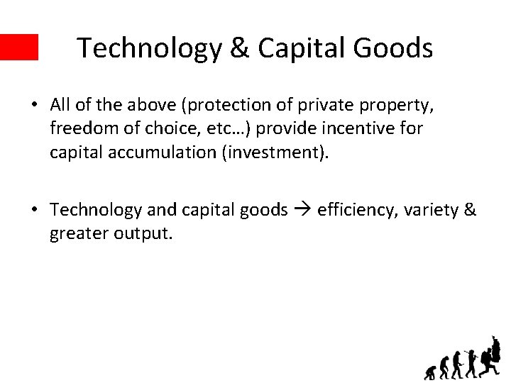 Technology & Capital Goods • All of the above (protection of private property, freedom