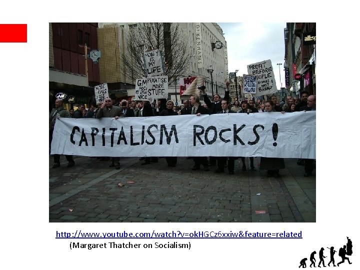 http: //www. youtube. com/watch? v=ok. HGCz 6 xxiw&feature=related (Margaret Thatcher on Socialism) 