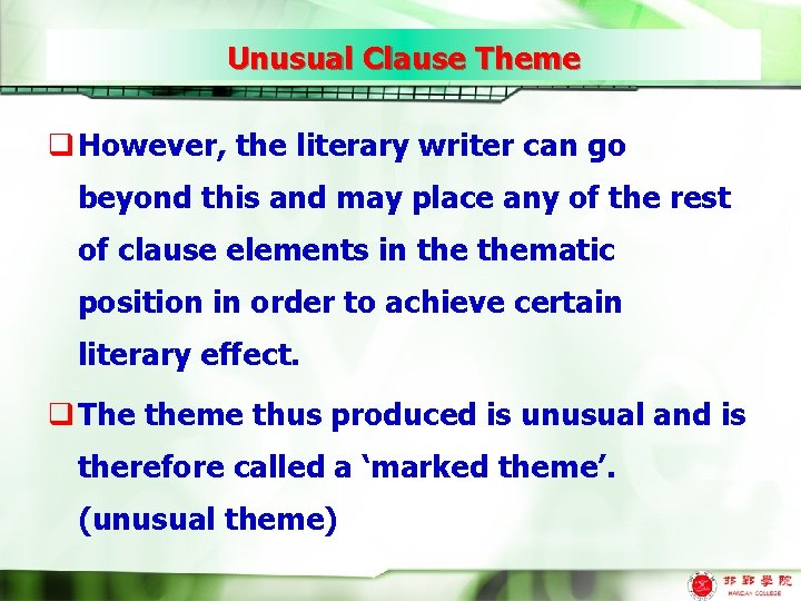 Unusual Clause Theme q However, the literary writer can go beyond this and may