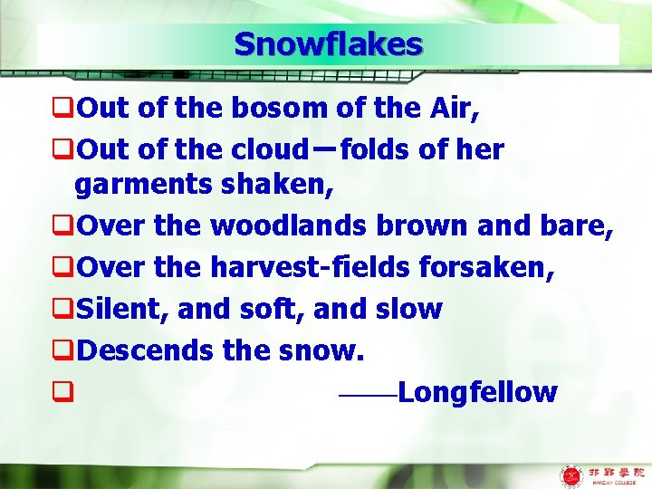 Snowflakes q. Out of the bosom of the Air, q. Out of the cloud－folds
