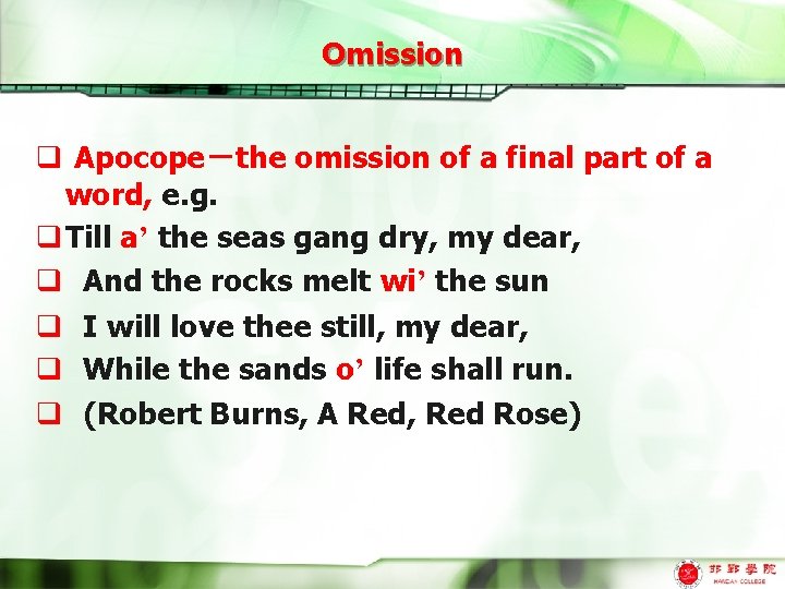Omission q Apocope－the omission of a final part of a word, e. g. q