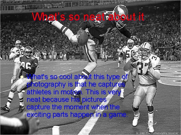 What’s so neat about it l What's so cool about this type of photography What’s so neat about it l What's so cool about this type of photography