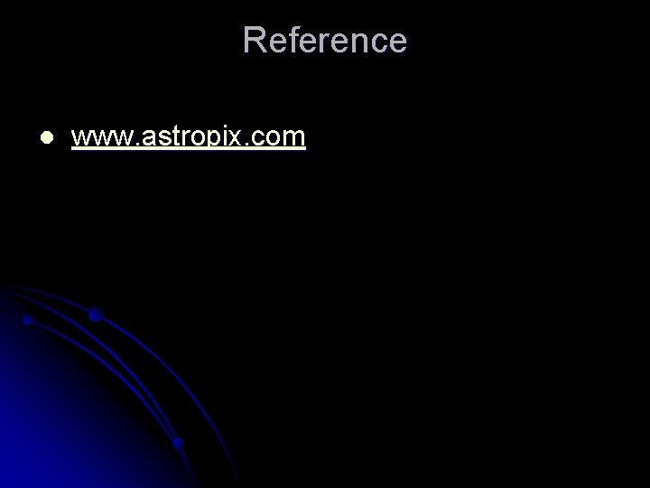 Reference l www. astropix. com Reference l www. astropix. com