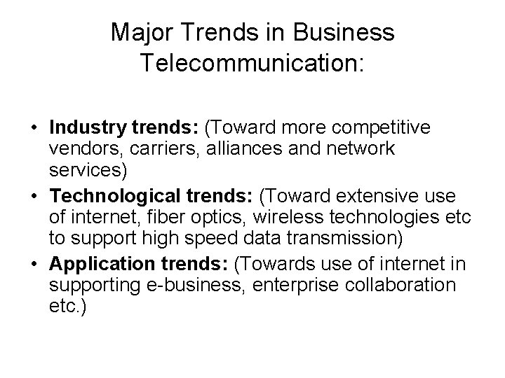 Major Trends in Business Telecommunication: • Industry trends: (Toward more competitive vendors, carriers, alliances