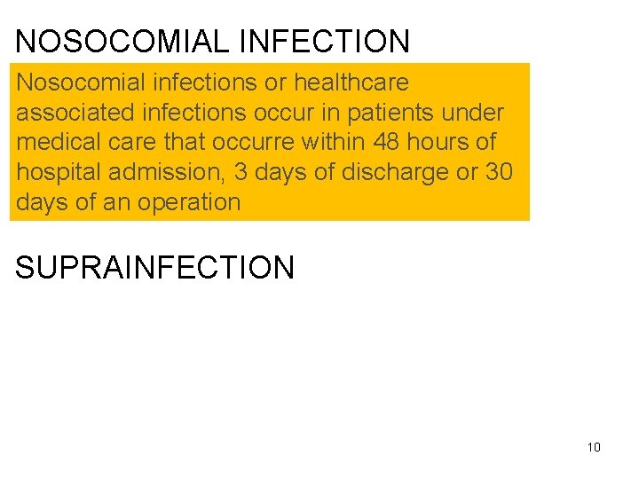 NOSOCOMIAL INFECTION Nosocomial infections or healthcare associated infections occur in patients under medical care