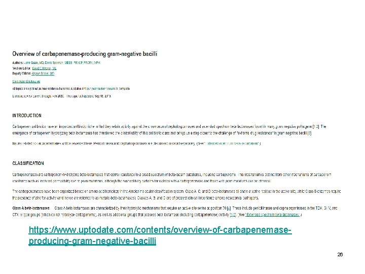 https: //www. uptodate. com/contents/overview-of-carbapenemaseproducing-gram-negative-bacilli 26 