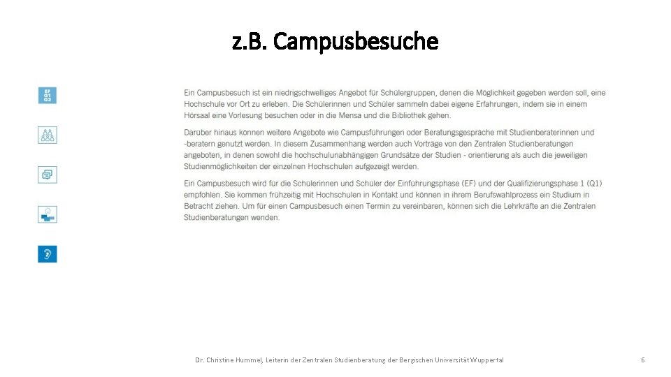 z. B. Campusbesuche Dr. Christine Hummel, Leiterin der Zentralen Studienberatung der Bergischen Universität Wuppertal